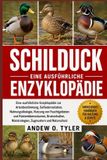 Schilduck: Eine ausführliche Enzyklopädie zur Artenbestimmung, Gefiedervariation, Nahrungsökologie, Nutzung von Feuchtgebieten und Küstenlebensräumen, ... Niststrategien, Zugmustern und Naturschutz