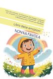 Libro da colorare - Le Emozioni: Un Viaggio Colorato per Scoprire e Comprendere i Sentimenti – 14 Storie e Illustrazioni da Colorare per Bambini: Libro emozioni bambini
