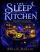 The Sleep Kitchen: What to Eat, When to Eat, and Simple Evening Habits to Fall Asleep Faster, Stay Asleep Longer, and Wake Up Refreshed