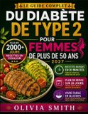 LE Bol Le Guide Complet Du Diabète de Type 2 Pour Femmes de Plus de 50 ANS 2027