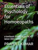 Essentials of Psychology for Homoeopaths: a textbook strictly as per NCH latest CBDC Syllabus