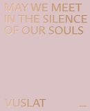 Vuslat: Distanz Verlag GmbH Vuslat: May We Meet in the Silence of Our Souls