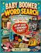 Baby Boomer Word Search: 50 Nostalgic Puzzles Celebrating the Memories