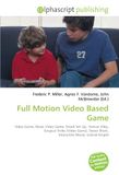 Full OmniScriptum SRL Full Motion Video Based Game: Video Game, Music Video Game, Shoot 'em Up, Tomcat Alley, Surgical Strike (Video Game), Sewer Shark, Interactive Movie, Gabriel Knight