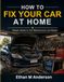 how Icecat how to Fix Your Car at Home: Simple Guide to Car Maintenance and Repair