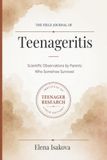 Teenageritis: Scientific Observations by Parents Who Somehow Survived