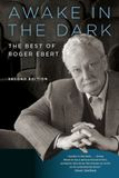 Awake University Of Chicago Press Awake in the Dark: The Best of Roger Ebert: Second Edition