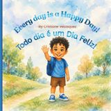 Every Happy Day!: Todo dia é um Dia Feliz!