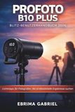 PROFOTO B10 PLUS BLITZ BENUTZERHANDBUCH 2026