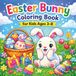 Easter Bunny Coloring Book For Kids Ages 3–8