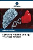 Schwere OmniScriptum SRL Schwere Malaria und IgG-Titer bei Kindern Paperback