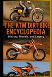 The KTM The KTM Dirt Bike Encyclopedia