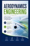AERODYNAMICS ENGINEERING: Airflow Analysis Drag Reduction and Lift Optimization