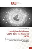 Stratégies Editions Universitaires Europeennes Stratégies de Mise en Cache dans les Réseaux NDN