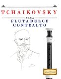 Tchaikovsky E C Masterworks Tchaikovsky para Flauta Dulce Contralto