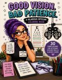 Good Vision. Bad Patience.: Optician humor