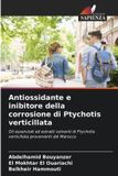 Antiossidante OmniScriptum SRL Antiossidante e inibitore della corrosione di Ptychotis verticillata