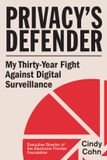 Privacy's Mit Press Privacy's Defender: My Thirty-Year Fight Against Digital Surveillance