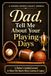 Dad, Tell Me About Your Playing Days: A Father's Guided Journal to Share His Sports Story, Lessons, & Legacy [Memory Keepsake Gift for Father's Day, Birthday, or Christmas]