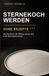 Sternekoch werden ohne Rezepte: Das Handwerk, die Haltung und der Weg in die Spitzengastronomie