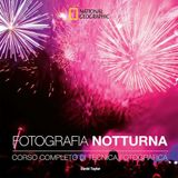 Fotografia White Star Fotografia notturna. Corso completo di tecnica fotografica