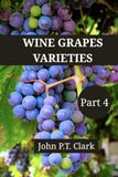 Wine Grape Varieties 4: A Connoisseur's Guide to Vine Varieties with Their Origin, Flavors and Wine Region (Part 4)
