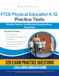 FTCE Physical Education K-12 Practice Test: Test Prep Book for the Florida Teacher Certification Examinations with 320 Practice Questions, 4 Mock Tests, Clear Explanations, and Study Tips