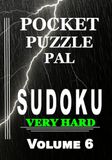 Sudoku Puzzle Book for Adults Pocket Size: Pocket Puzzle Pal, Volume 6, Very Hard, Puzzles with Solutions, Large 9x9 Puzzle Grids, Adults, Seniors, Teens, Math Games, Mental Stimulation