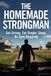 The Homemade Strongman: Get Strong. Eat simple. Sleep. No Gym required.