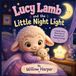 Lucy Blue Shoes Publishing LLC Lucy Lamb and the Little Night Light A Gentle Story About Fear of the Dark and Finding Courage