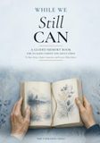While We Still Can: A Guided Memory Book for an Aging Parent and Adult Child to Share Stories, Deepen Connection, and Preserve What Matters