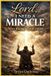Lord, Independently Published Lord, I Need a Miracle: When Waiting Is Not an Option Paperback