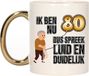 Bellatio Decorations Verjaardag cadeau mok 80 jaar - luid en duidelijk - goud - 300 ml - Keramiek