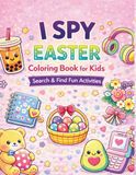 I Spy Easter Book for Kids Search & Find Coloring Fun: Search & Find Easter Fun with Cute Coloring Pages and Easy Activities
