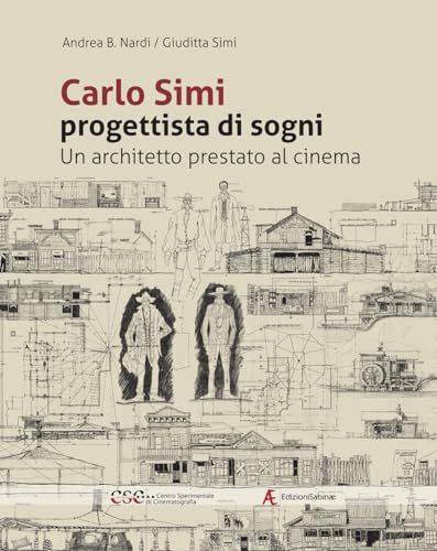 Carlo Simi progettista di sogni. Un architetto prestato al cinema