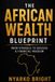 The Journey Into Financial Freedom: The African Blueprint