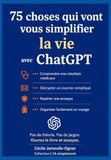 75 ChatGPT 75 choses qui vont vous simplifier la vie avec ChatGPT