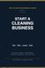 Start a Cleaning Business: The Complete Startup Workbook & Planner