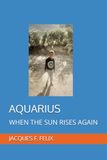 AQUARIUS: WHEN THE SUN RISES AGAIN