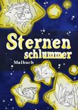 Sternenschlummer: Ein Malbuch voller träumender Tiere & magischer Nächte