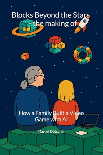 Blocks Beyond the Stars - the making of: How a Family Built a Video Game with AI