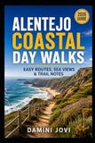 Alentejo Coastal Day Walks: Easy Routes, Sea Views & Trail Notes