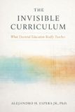 The Independently Published The Invisible Curriculum Paperback