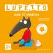 Lupetto Gribaudo Lupetto usa il vasino. Amico lupo. Ediz. limitata