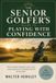 The Libri GmbH The Senior Golfer's Guide to Playing with Confidence