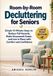 Room-by-Room Decluttering for Seniors: Simple 15-Minute Steps to Reduce Fall Hazards, Make Housework Easier, and Live in Place with Comfort and Confidence (Large Print Edition)