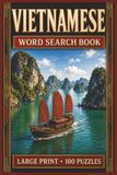 Vietnamese Word Search Book: Large Print Puzzle Collection with 100 Puzzles and 2000 Unique Words on Hanoi, Coffee Culture, and Tet New Year