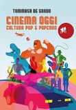 Cinema oggi. Cultura pop e popcorn