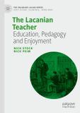 The Palgrave The Lacanian Teacher: Education, Pedagogy and Enjoyment Paperback