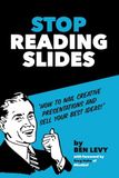 Stop Inappropriate Capslock Publishing Stop Reading Slides: How to Nail Creative Presentations and Sell Your Best Ideas Paperback